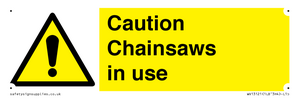 Caution Chainsaws in use